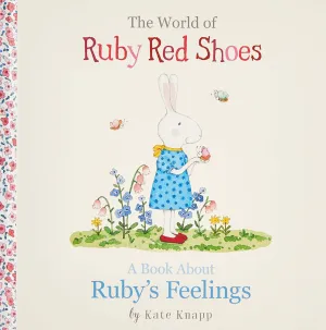 A Book About Ruby's Feelings (The World of Ruby Red Shoes, #2) Hardcover by Kate Knapp Emotions